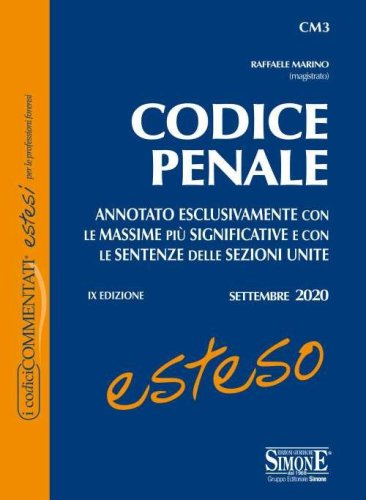 Codice penale esteso. Annotato esclusivamente con le massime pi&ugrave; significative e con le sentenze delle Sezioni Unite