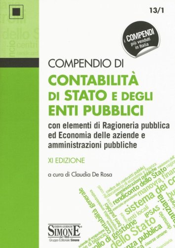 Compendio di contabilit&agrave; di Stato e degli enti pubblici con elementi di ragioneria pubblica ed economia delle aziende e amministrazioni pubbliche