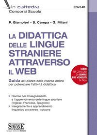 La didattica delle lingue straniere attraverso il web. Guida all'utilizzo delle risorse online per potenziare l'attivit&agrave; didattica
