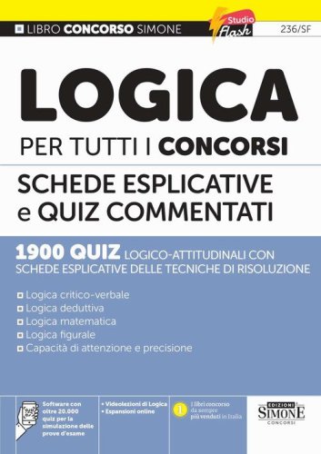 Logica per tutti i concorsi. Schede esplicative e quiz commentati