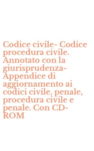 Codice civile-Codice procedura civile. Annotato con la giurisprudenza-Appendice di aggiornamento ai codici civile, penale, procedura civile e penale. Con CD-ROM