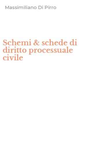 Schemi & schede di diritto processuale civile