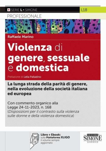 Violenza di genere, sessuale e domestica. La lunga strada della parit&agrave; di genere, nella evoluzione della societ&agrave; italiana ed europea