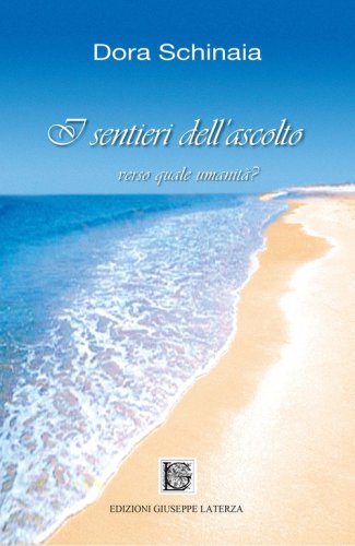 I sentieri dell'ascolto. Verso quale umanit&agrave;?