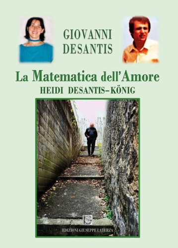 La matematica dell'amore. Heidi Desantis-K&ouml;nig