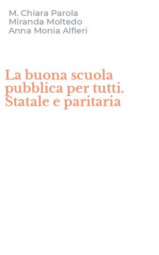 La buona scuola pubblica per tutti. Statale e paritaria