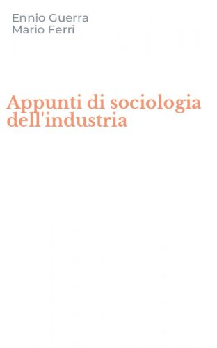 Appunti di sociologia dell'industria