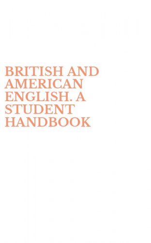 BRITISH AND AMERICAN ENGLISH. A STUDENT HANDBOOK