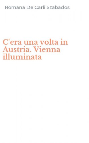 C'era una volta in Austria. Vienna illuminata