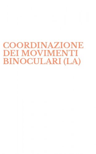 COORDINAZIONE DEI MOVIMENTI BINOCULARI (LA)