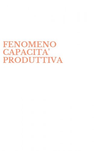 FENOMENO CAPACITA' PRODUTTIVA