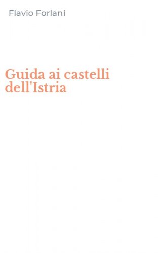 Guida ai castelli dell'Istria