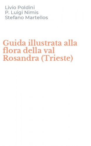 Guida illustrata alla flora della val Rosandra (Trieste)
