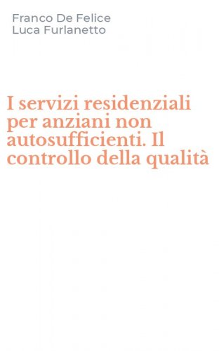 I servizi residenziali per anziani non autosufficienti. Il controllo della qualit&agrave;