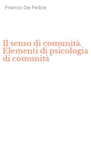 Il senso di comunit&agrave;. Elementi di psicologia di comunit&agrave;