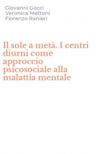 Il sole a met&agrave;. I centri diurni come approccio psicosociale alla malattia mentale
