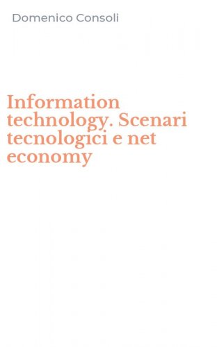 Information technology. Scenari tecnologici e net economy