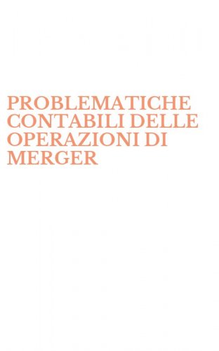 PROBLEMATICHE CONTABILI DELLE OPERAZIONI DI MERGER
