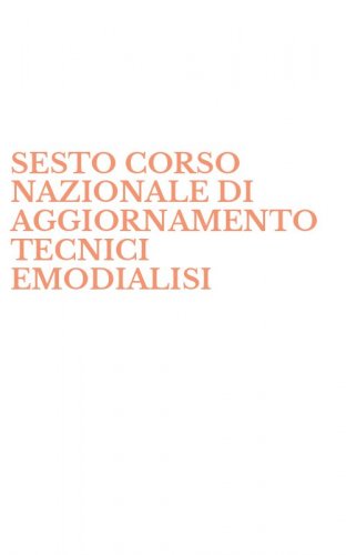 SESTO CORSO NAZIONALE DI AGGIORNAMENTO TECNICI EMODIALISI