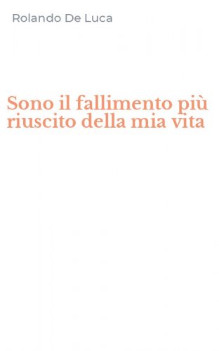 Sono il fallimento pi&ugrave; riuscito della mia vita