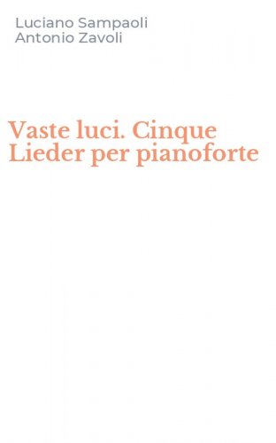 Vaste luci. Cinque Lieder per pianoforte