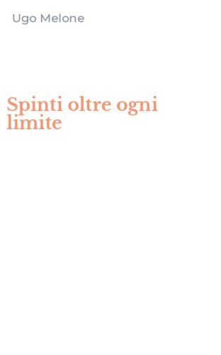 Spinti oltre ogni limite