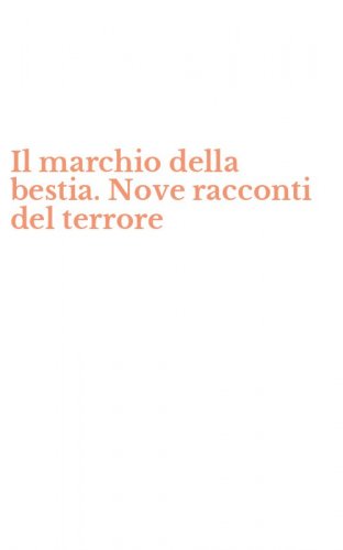 Il marchio della bestia. Nove racconti del terrore