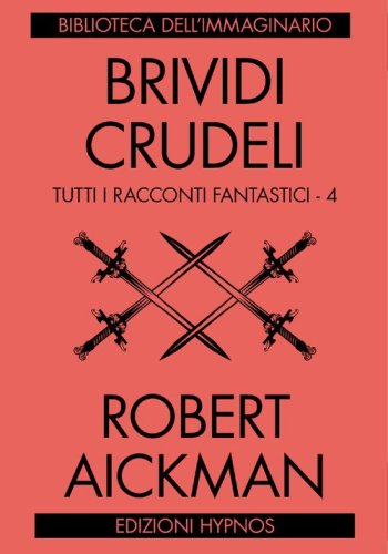 Brividi crudeli. Tutti i racconti fantastici