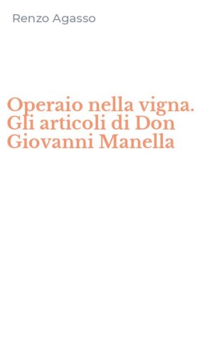 Operaio nella vigna. Gli articoli di Don Giovanni Manella
