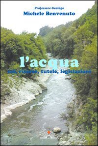 L'acqua. Usi, risorse, tutele, legislazioni