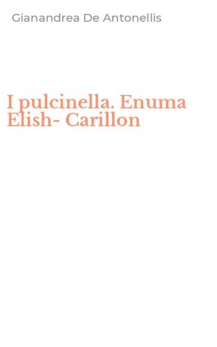 I pulcinella. Enuma Elish-Carillon