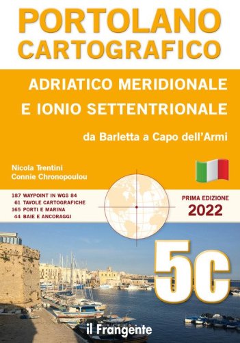 Adriatico meridionale e Ionio settentrionale. Da Barletta a Capo dell'Armi. Portolano cartografico