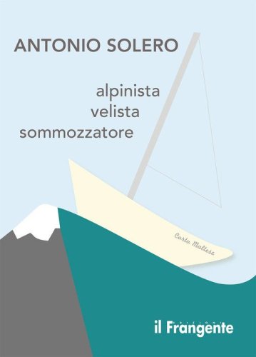 Alpinista, velista, sommozzatore