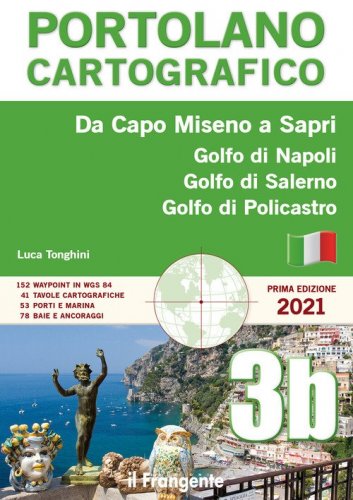 Da Capo Miseno a Sapri. Golfo di Napoli, Golfo di Salerno, Golfo di Policastro. Portolano cartografico
