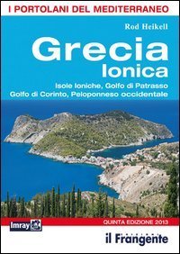 Grecia ionica. Isole ioniche, golfo di Patrasso, golfo di Corinto, Peleponneso occidentale. Portolano del Mediterraneo