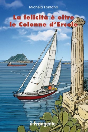 La felicit&agrave; &egrave; oltre le Colonne d'Ercole