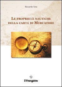 Le propriet&agrave; nautiche della carta di Mercatore
