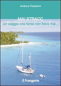 Mai Stracc. Un viaggio che forse non finir&agrave; mai