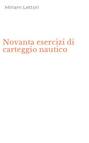 Novanta esercizi di carteggio nautico