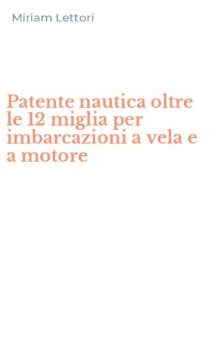 Patente nautica oltre le 12 miglia per imbarcazioni a vela e a motore