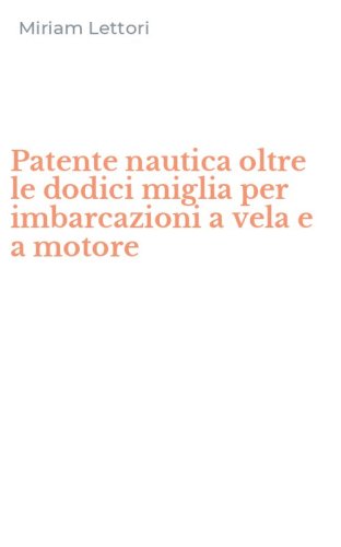 Patente nautica oltre le dodici miglia per imbarcazioni a vela e a motore