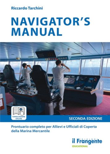 Navigator's manual. Prontuario completo per allievi e ufficiali di coperta della marina mercantile