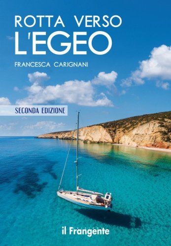 Rotta verso l'Egeo. Portolano raccontato
