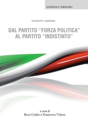 Dal partito &laquo;forza politica&raquo; al partito &laquo;indistinto&raquo;