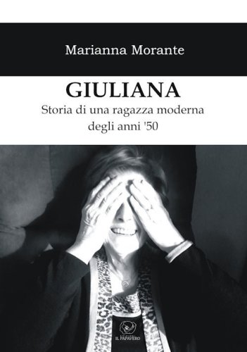 Giuliana. Storia di una ragazza moderna degli anni '50