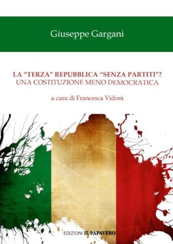 La &laquo;terza&raquo; repubblica &laquo;senza partiti&raquo;? Una costituzione meno democratica
