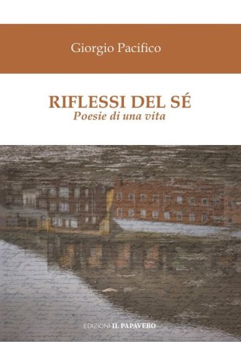 Riflessi del s&eacute;. Poesie di una vita