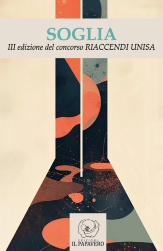 Soglia. III edizione del concorso universitario Riaccendi Unisa