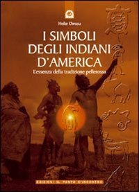 I simboli degli indiani d'America. L'essenza della tradizione pellerossa