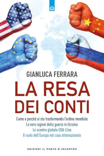 La resa dei conti. Come e perch&eacute; si sta trasformando l'ordine mondiale